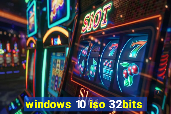 windows 10 iso 32bits