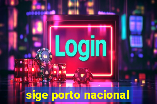 sige porto nacional