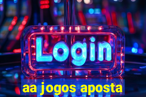 aa jogos aposta