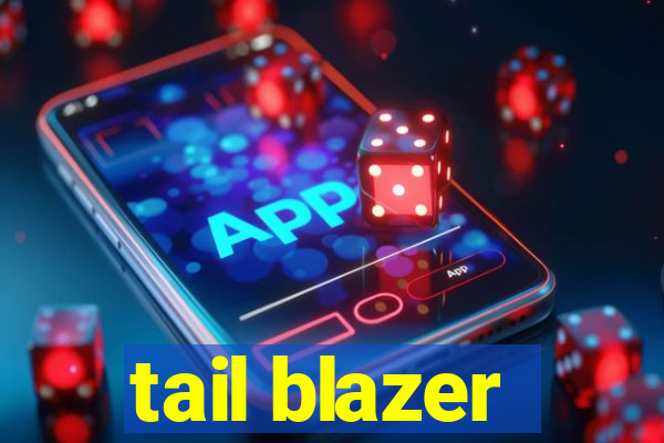 tail blazer