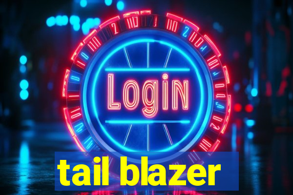 tail blazer