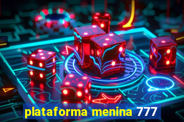 plataforma menina 777