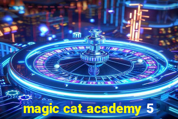 magic cat academy 5