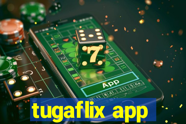 tugaflix app