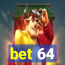 bet 64