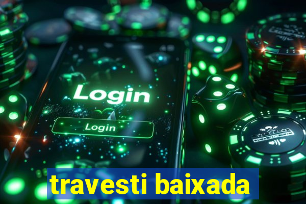 travesti baixada