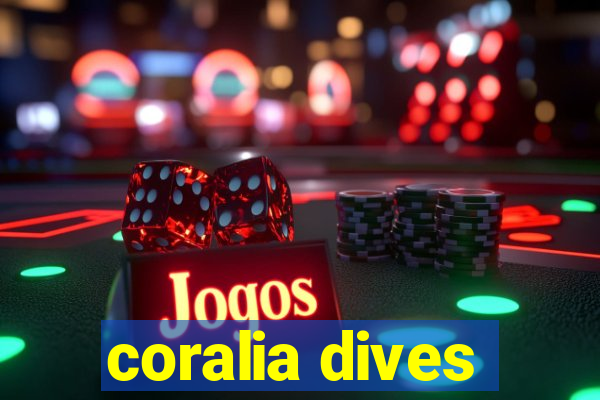 coralia dives