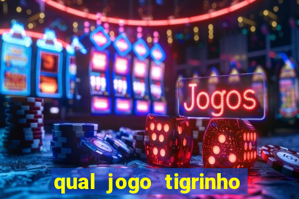 qual jogo tigrinho paga mais