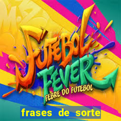 frases de sorte para status