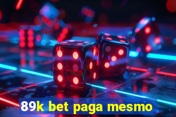 89k bet paga mesmo