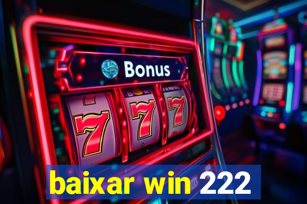 baixar win 222