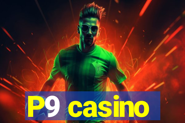 P9 casino