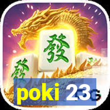 poki 23