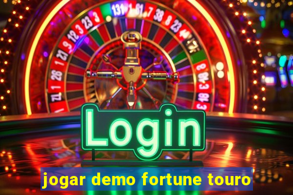 jogar demo fortune touro