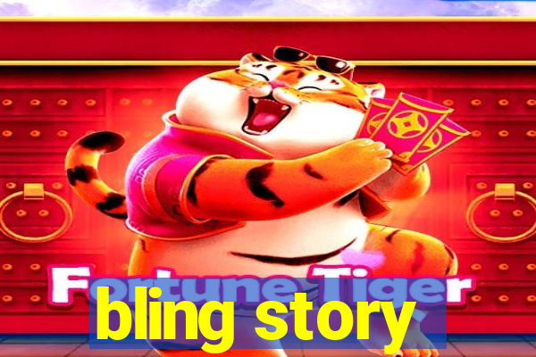 bling story