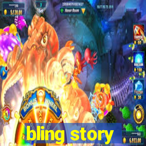 bling story