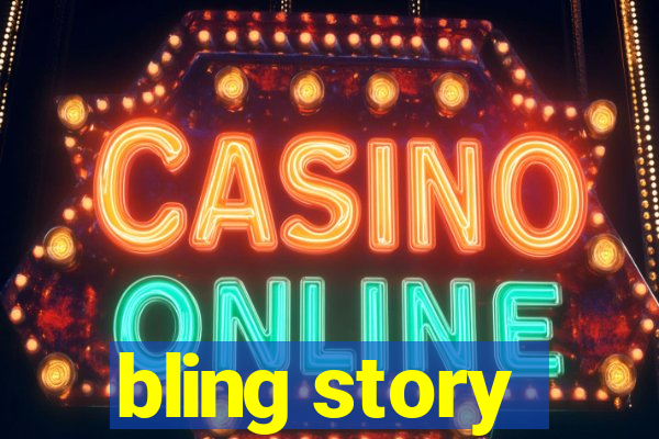 bling story