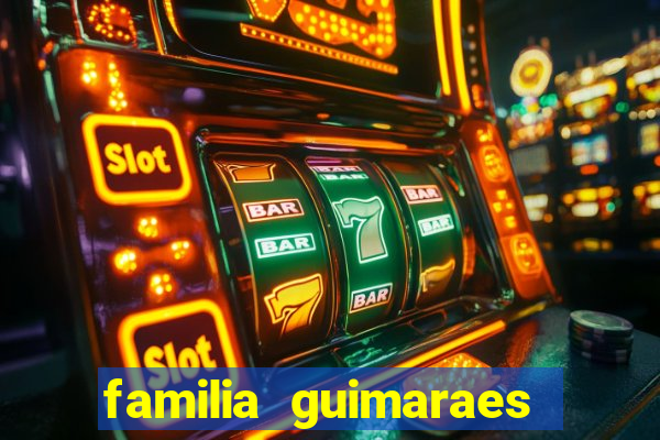 familia guimaraes na bahia