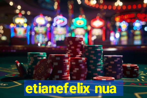etianefelix nua