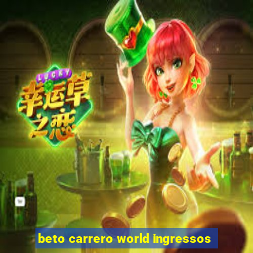 beto carrero world ingressos