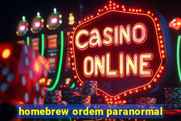 homebrew ordem paranormal