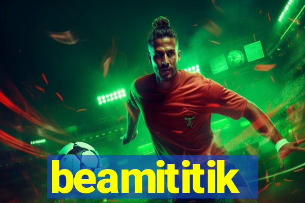 beamititik