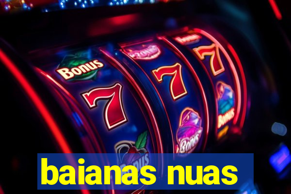 baianas nuas