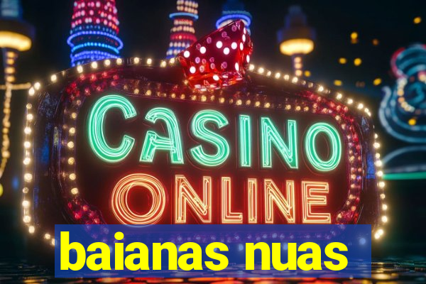 baianas nuas