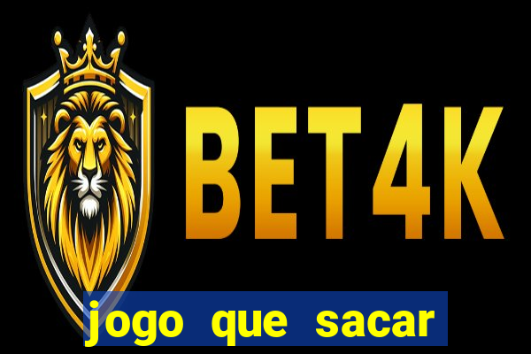 jogo que sacar dinheiro de verdade