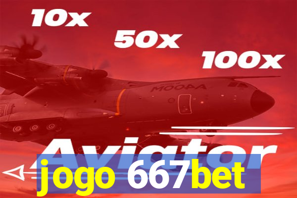 jogo 667bet
