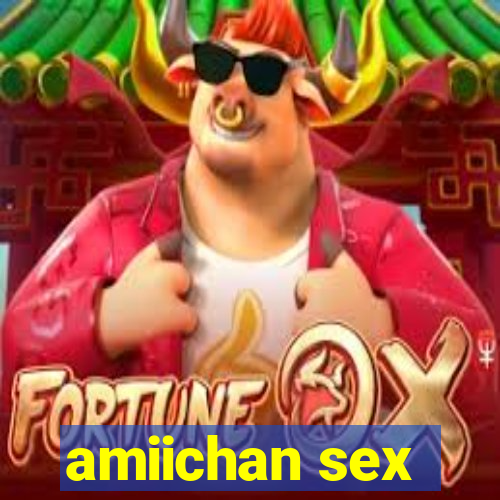 amiichan sex