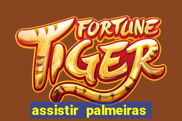 assistir palmeiras x botafogo multicanais