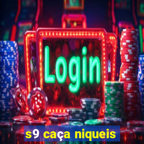 s9 caça niqueis