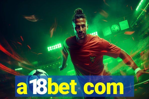 a18bet com