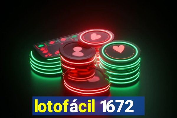 lotofácil 1672
