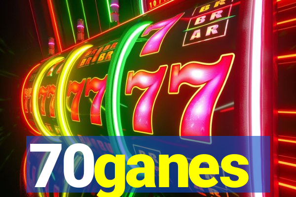 70ganes
