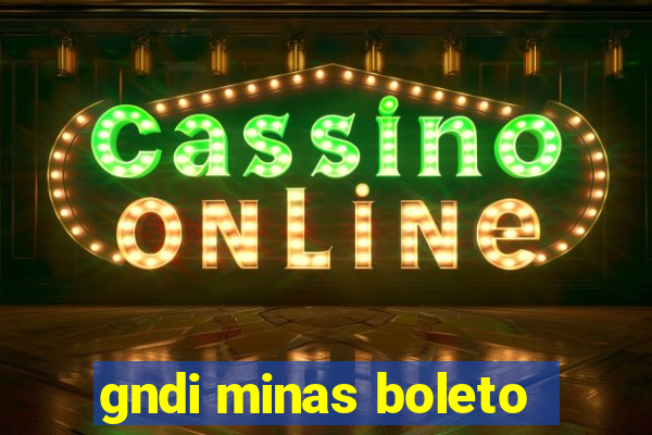 gndi minas boleto