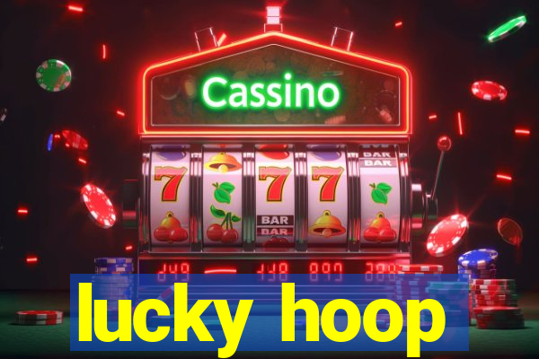 lucky hoop