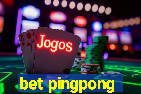 bet pingpong