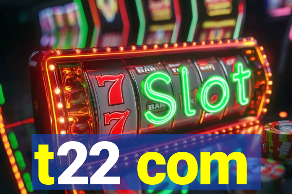 t22 com