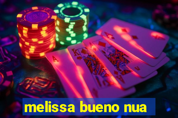 melissa bueno nua