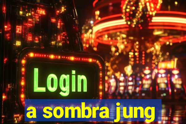 a sombra jung