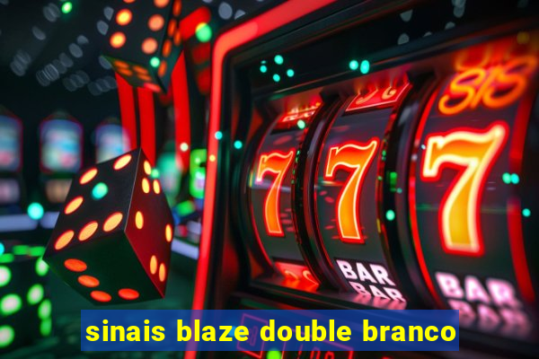 sinais blaze double branco
