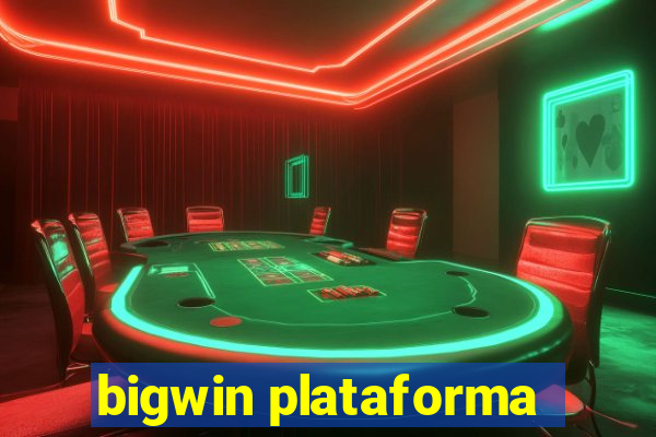 bigwin plataforma