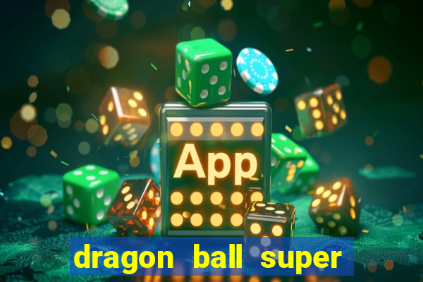 dragon ball super dublado drive