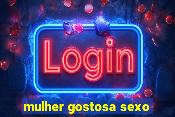 mulher gostosa sexo