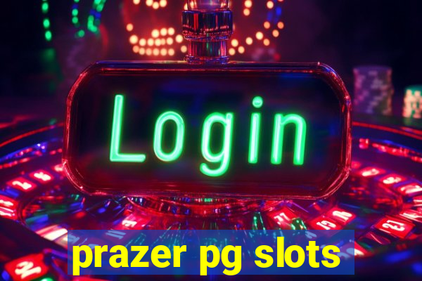 prazer pg slots