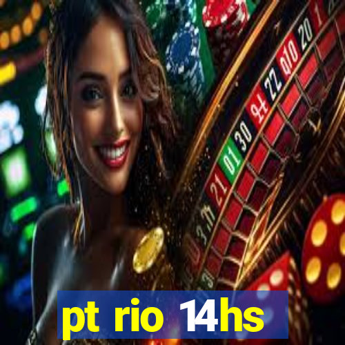 pt rio 14hs
