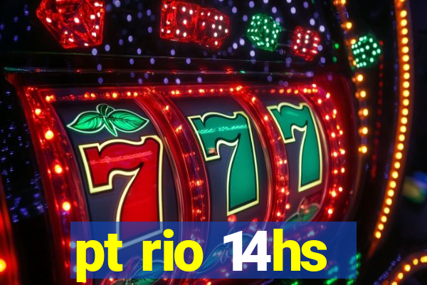 pt rio 14hs