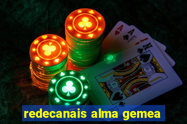redecanais alma gemea